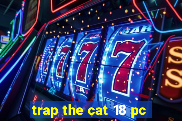 trap the cat 18 pc